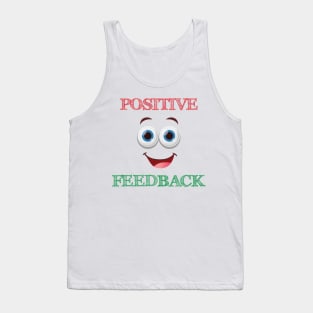 Positive Feedback Tank Top